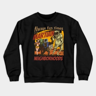 Martian si fi neighborhood fun distressed Crewneck Sweatshirt